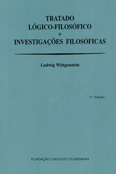 Tratado lógico-filosófico: Investigações filosóficas = Tractatus Logico-Philosophicusis