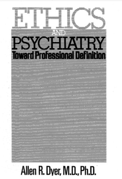 Ethics and Psychiatry: Toward Professional Definition