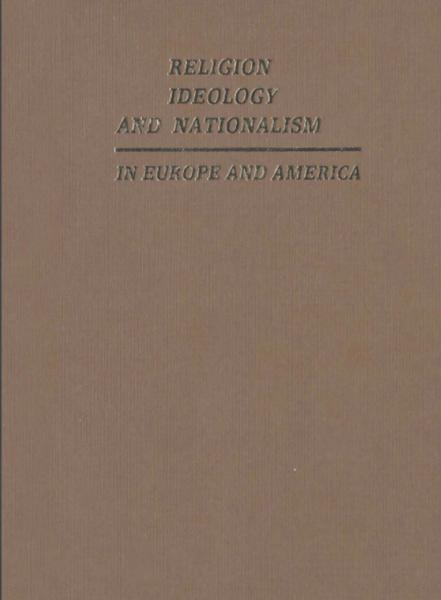 Religion, Ideology, and Nationalism in Europe and America: Essays Presented in Honor of Yehoshua Arieli