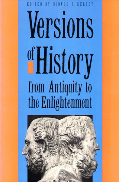 Versions of History from Antiquity to the Enlightenment