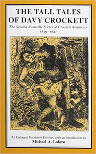 The Tall Tales of Davy Crockett: The Second Nashville Series of Crockett Almanacs, 1839-1841
