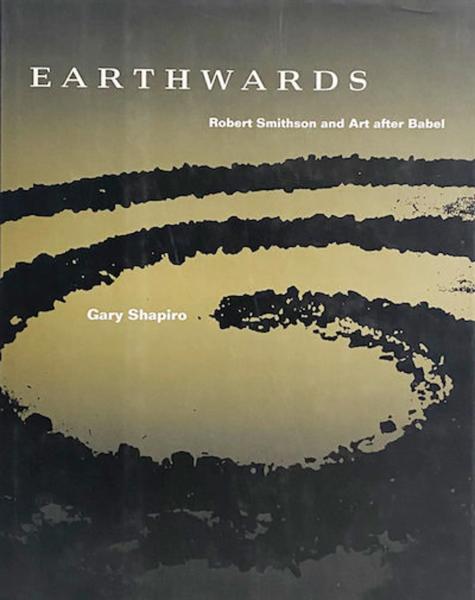 Earthwards: Robert Smithson and Art after Babel