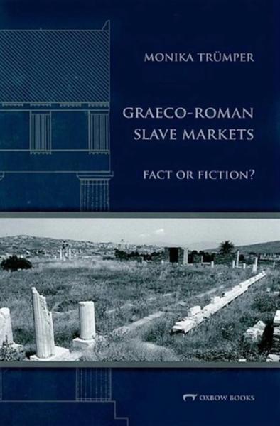 Graeco-Roman Slave Markets: Fact or Fiction?