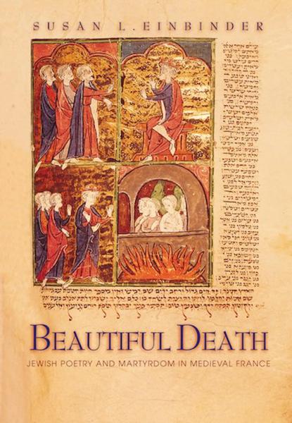 Beautiful Death: Jewish Poetry and Martyrdom in Medieval France